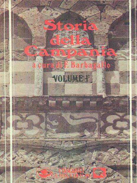 Storia della Campania. Vol I - F. Barbagallo - 2