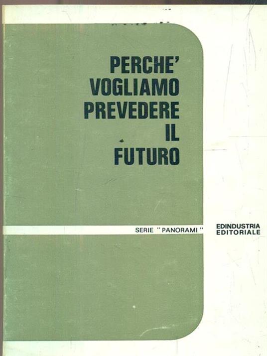 Perchè vogliamo prevedere il futuro - copertina