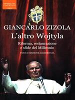 L' altro Wojtyla. Riforma, restaurazione e sfide del millennio