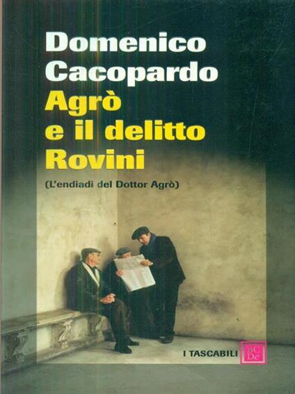 Agrò e il delitto Rovini. (L'endiadi del dottor Agrò) - Domenico Cacopardo - copertina
