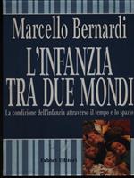 L' infanzia tra due mondi. La condizione dell'infanzia attraverso il tempo e lo spazio