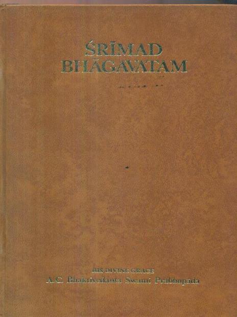 Srimad Bhagavatam. Canto primo. La creazione. Parte prima - Capitoli 1-6 - Bhaktvedanta Swami Prabhupada - 4