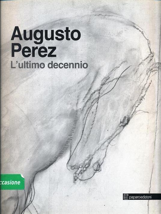 Augusto Perez. L'ultimo decennio - Massimo Tartaglione,Maria Corbi - copertina