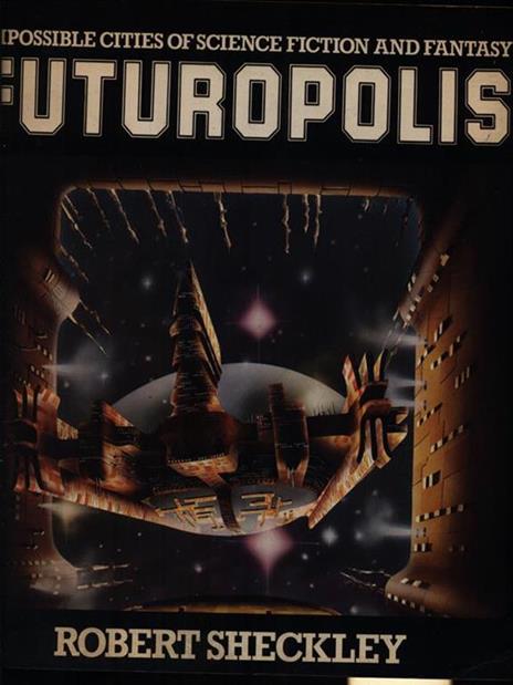 Futuropolis - Robert Sheckley - 2