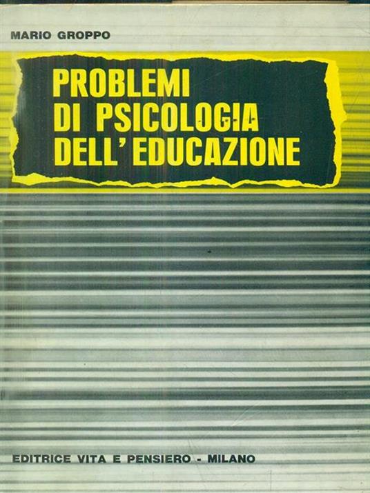 Problemi di psicologia dell'educazione - Mario Groppo - 4