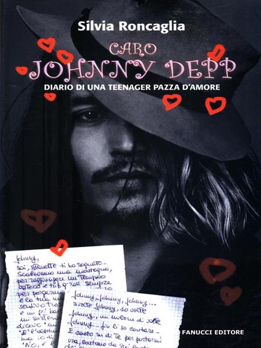 Caro Johnny Depp. Diario di una teeneger pazza d'amore - Silvia Roncaglia - copertina