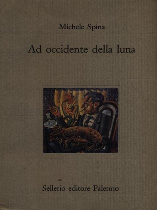 Ad occidente della luna - Michele Spina - 4