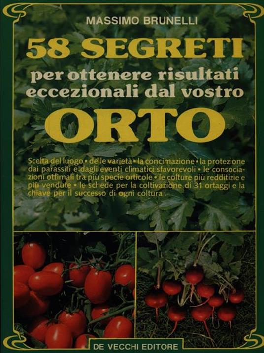 58 segreti per ottenere risultati eccezionali dal vostro orto - Massimo Brunelli - copertina