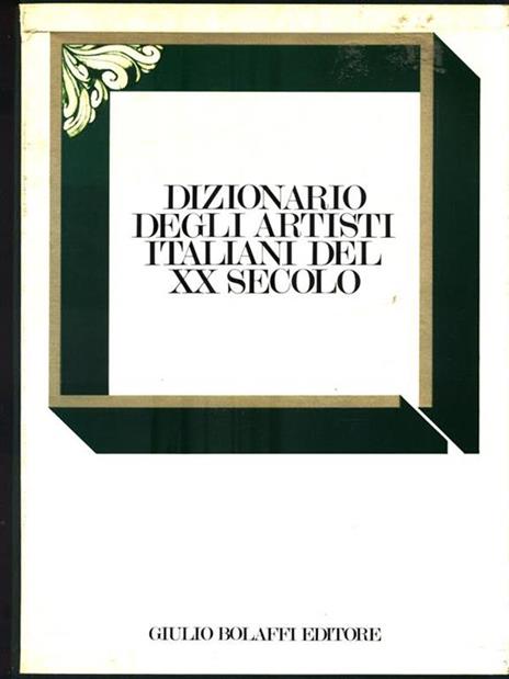 Dizionario degli artisti italiani del XX secolo. 2 Volumi - 3