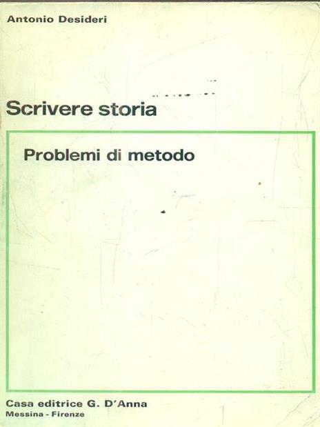 Scrivere storia. Problemi di metodo. Per il triennio - Antonio Desideri - 3