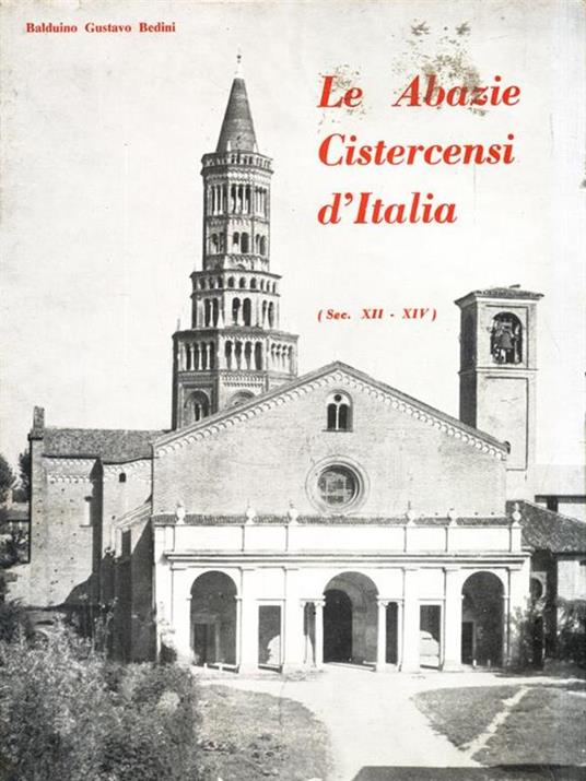 Le Abazie Cistersensi d'Italia (Sec. XII-XIV) - Balduino Gustavo Bedini - copertina