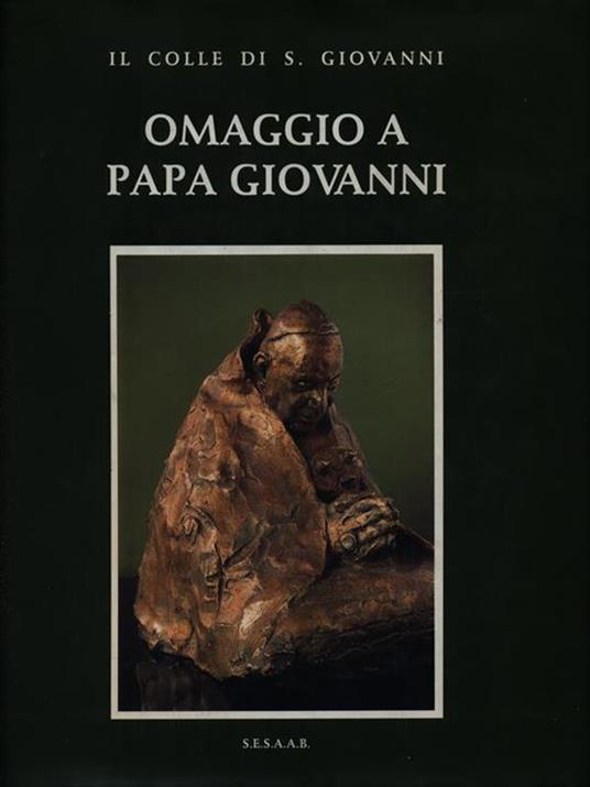 Il Colle di S. Giovanni. Omaggio a Papa Giovanni - copertina