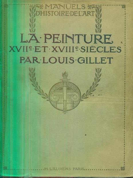 La peinture XVII et XVIII siecles - Louis Gillet - 4