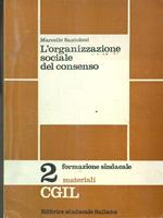 Formazione sindacale. 2. L'organizzazione sociale del consenso