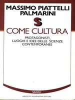 S come cultura. Protagonisti, luoghi e idee delle scienze contemporanee