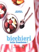 Bicchieri tutta freschezza! Ediz. illustrata