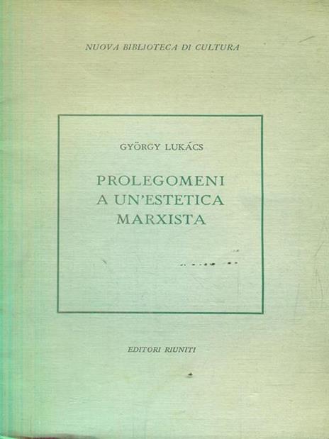 Prolegomeni a un'estetica marxista - György Lukás - 4