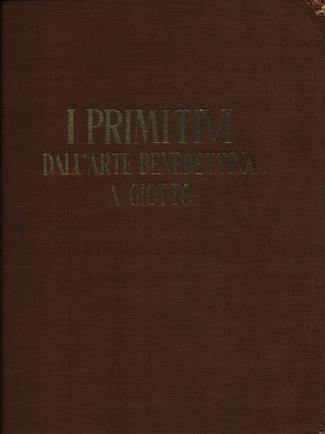 I primitivi dall'arte benedettina a Giotto - Luigi Coletti - copertina