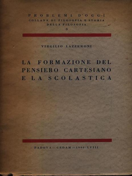 La formazione del pensiero cartesiano e la scolastica - Virgilio Lazzeroni - copertina