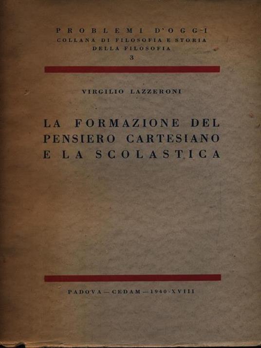 La formazione del pensiero cartesiano e la scolastica - Virgilio Lazzeroni - copertina