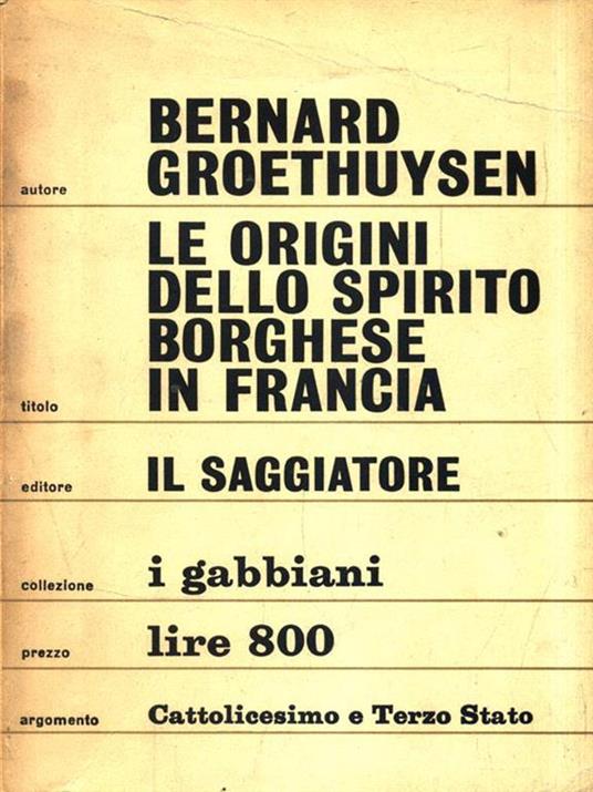 Le origini dello spirito borghese in Francia - Bernard Groethuysen - 4