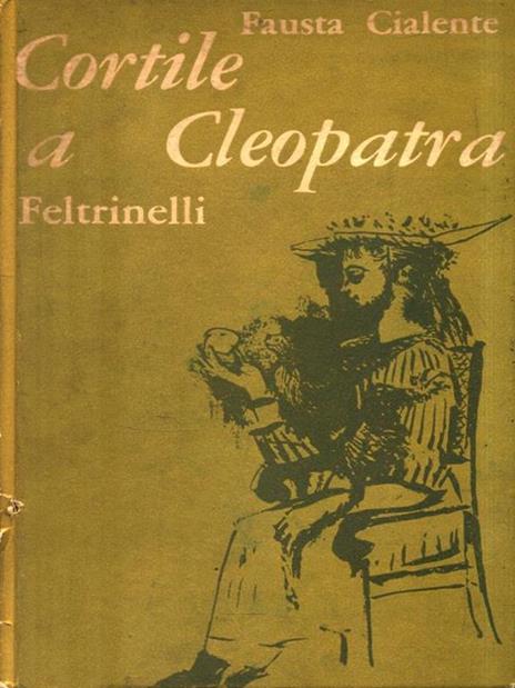 Cortile a Cleopatra - Fausta Cialente - 2