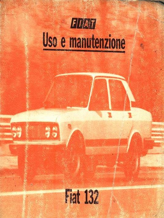 Fiat 132. Uso e manutenzione - 3