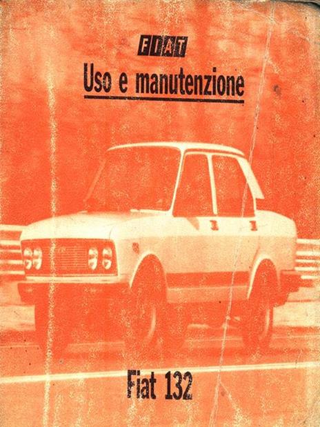 Fiat 132. Uso e manutenzione - copertina