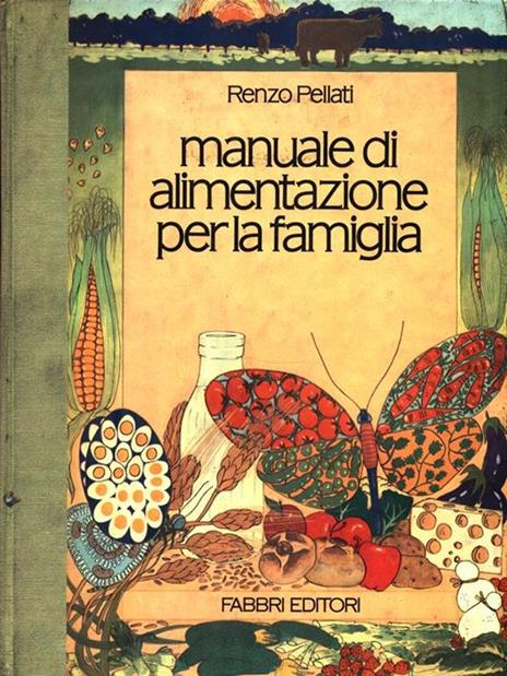 Manuale di alimentazione per la famiglia - Renzo Pellati - copertina