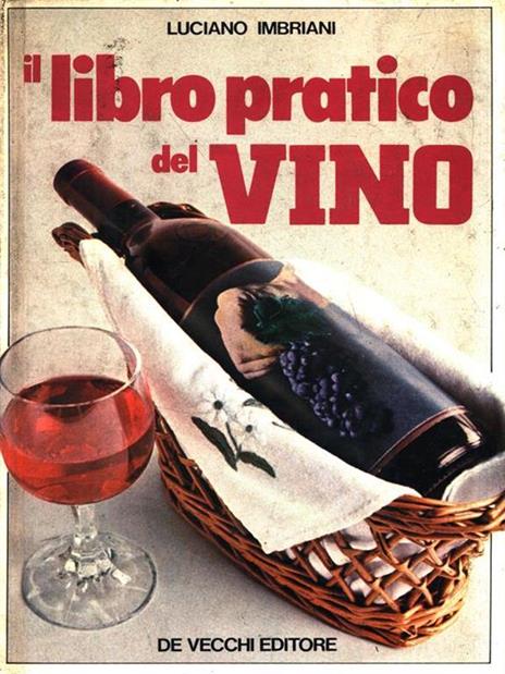 Il libro pratico del Vino - Luciano Imbriani - 4