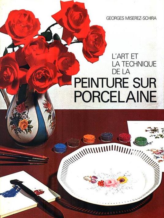 Peinture sur porcelaine - Georges Miserez-Schira - copertina