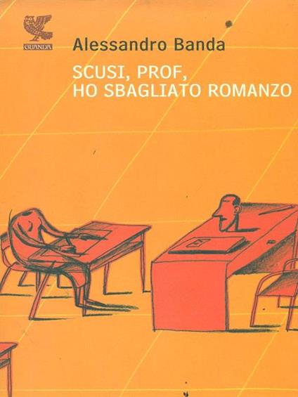 Scusi, prof, ho sbagliato romanzo - Alessandro Banda - copertina