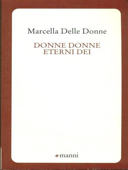 Donne donne eterni dei - Marcella Delle Donne - copertina