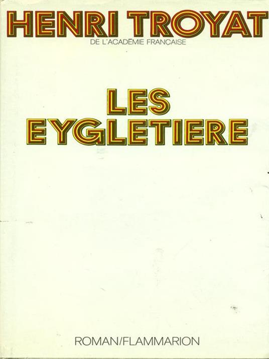 Les eygletiere - Henri Troyat - copertina