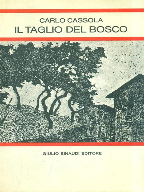 Il taglio del bosco - Carlo Cassola - 4