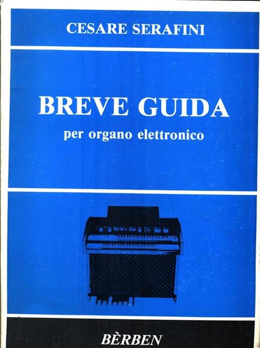 Breve guida per organo elettronico - Cesare Serafini - copertina