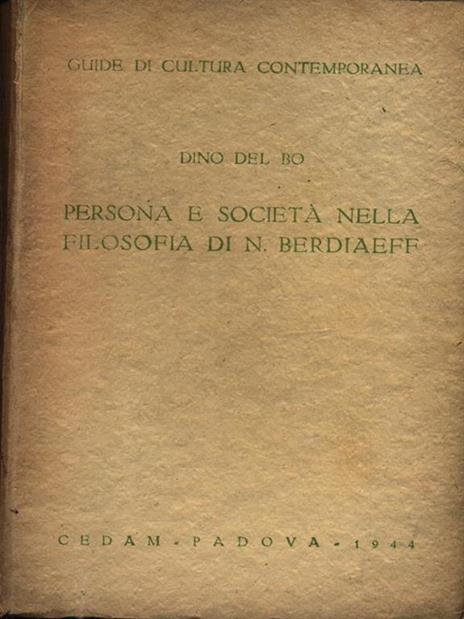 Persona e società nella filosofia di N. Berdiaeff - Dino Del Bo - 2