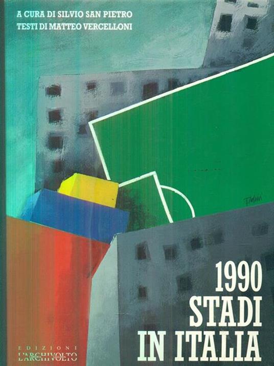 1990. Stadi in Italia. Ediz. italiana e inglese - Silvio San Pietro - 4