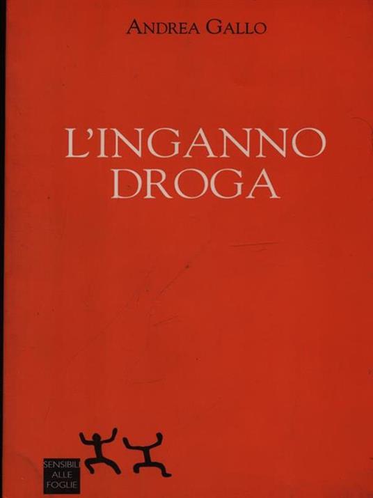 L' inganno droga - Andrea Gallo - 3