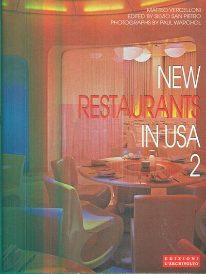 New restaurants in Usa. Ediz. italiana e inglese - Matteo Vercelloni,Paul Warchol,Silvio San Pietro - copertina