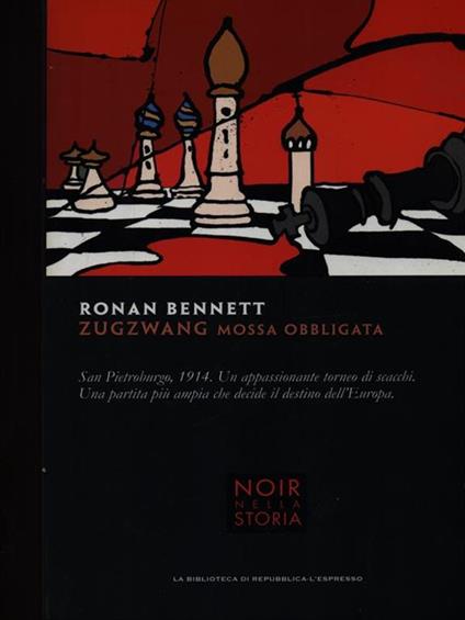 Zugzwang mossa obbligata - Ronan Bennett - copertina