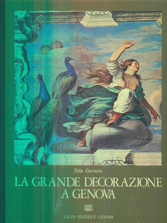 La grande decorazione a genova. Vol 1 - Ezia Gavazza - copertina