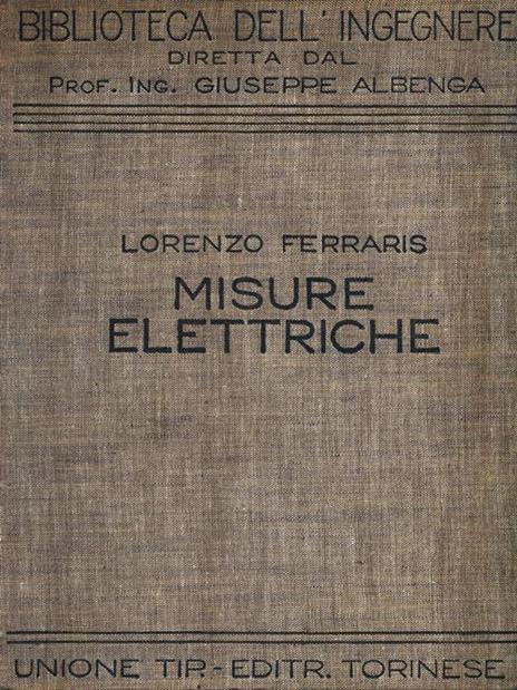 Misure elettriche - Lorenzo Ferraris - 4