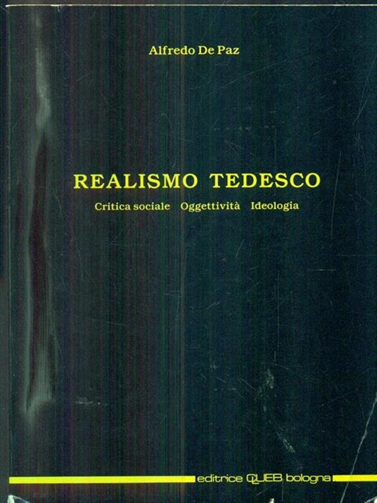 Realismo tedesco. Critica sociale, oggettività, ideologia - Alfredo De Paz - copertina