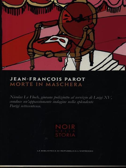 Morte in maschera - Jean-François Parot - Libro Usato - La Biblioteca di  Repubblica/L'Espresso - noir nella storia | IBS