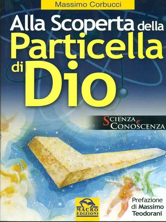 Alla scoperta della particella di Dio - Massimo Corbucci - copertina
