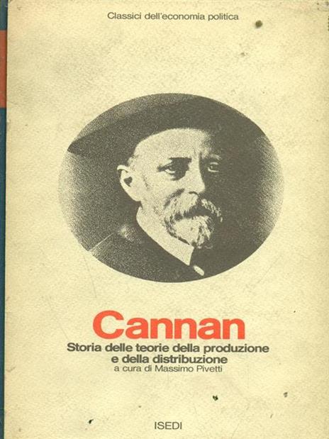 Storia delle teorie della produzione e della distribuzione - Edwin Cannan - 2