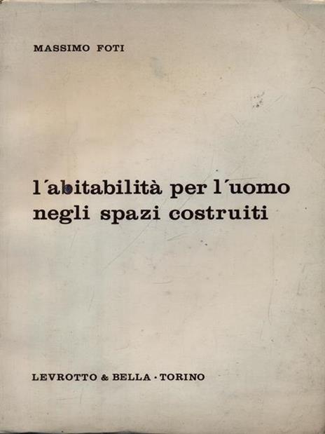 L' abitabilità per l'uomo negli spazi costruiti - Massimo Foti - 3