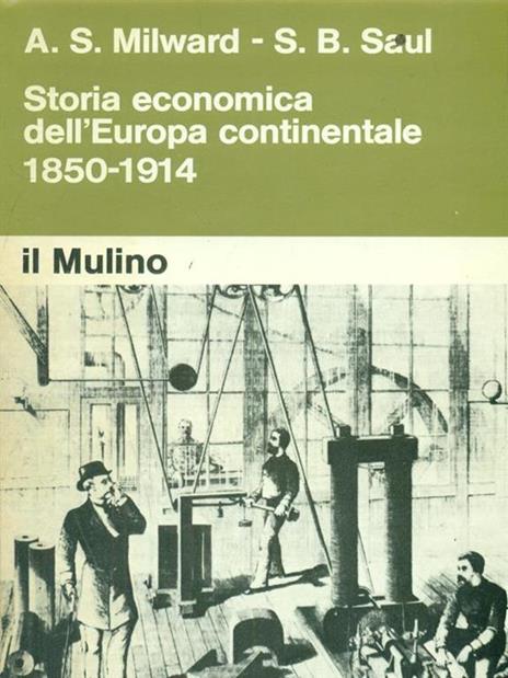 Storia economica dell'Europa continentale 1850-1914 - A.S. Milward - 2