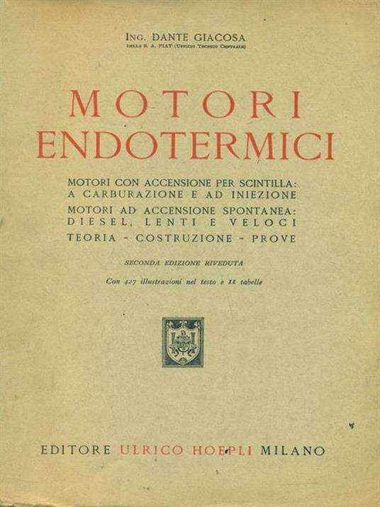 Motori endotermici - Dante Giacosa - Libro Usato - Hoepli - | IBS